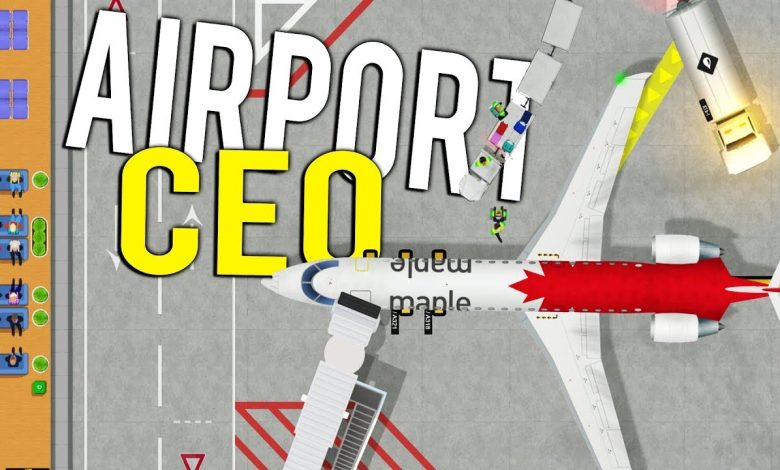 CAN YOU BUILD AND RUN THE WORLD’S LARGEST AIRPORT? – Airport CEO Early Access Gameplay